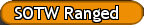 SOTW Ranged